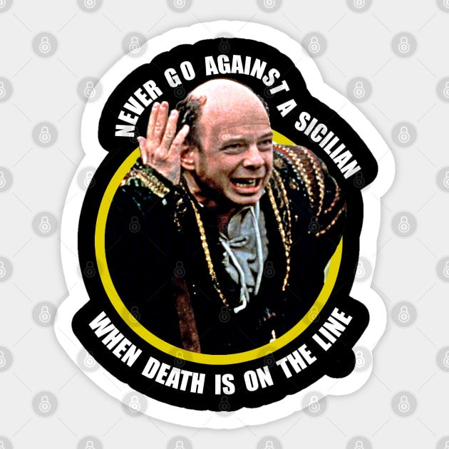 The Princess Bride // Never go againts a sicilian death is on the line Sticker by Junnas Tampolly